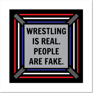 Wrestling Is Real, People Are Fake Posters and Art